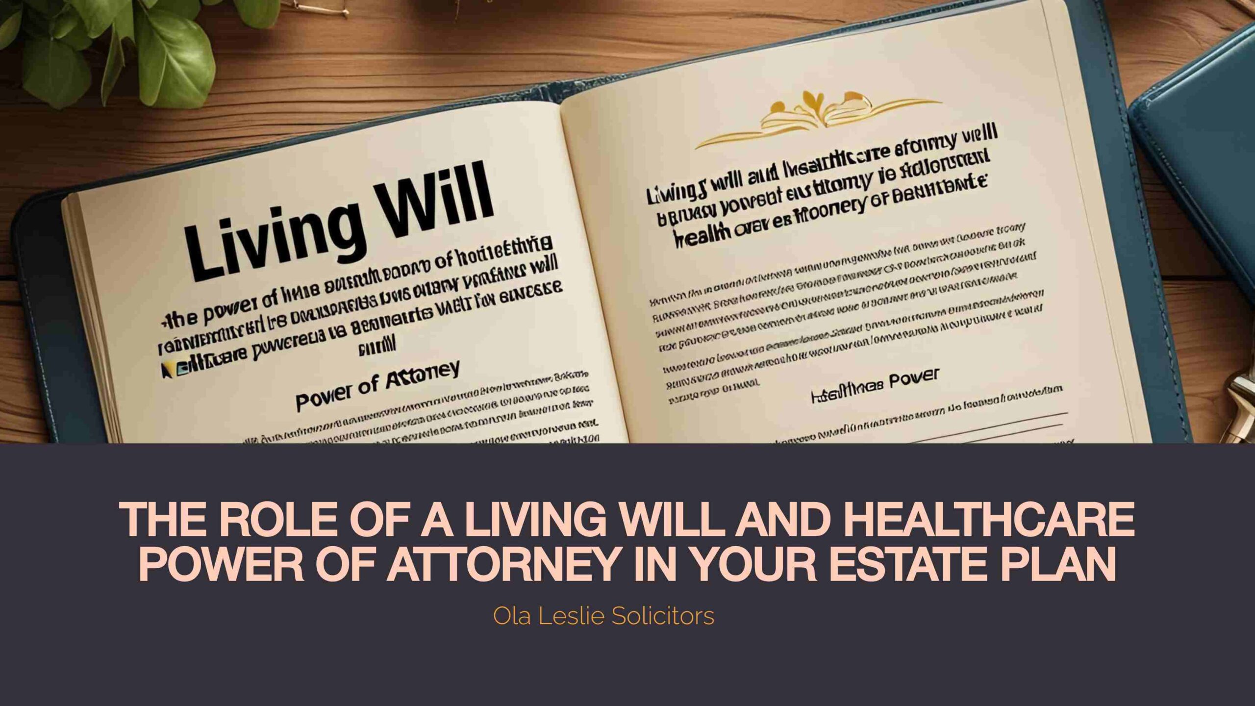 Documents for a living will and healthcare power of attorney, with a pen, representing medical and estate planning in the UK.