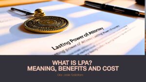 A Lasting Power of Attorney (LPA) document resting on a table with overlay text showing What is Lasting Power of Attorney, meaning, benefits and cost